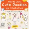How to Draw Cute Doodles and Illustrations