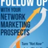 How to Follow Up With Your Network Marketing Prospects