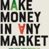 How to Make Money in Any Market