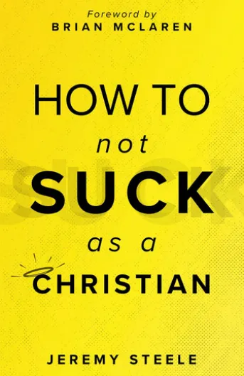 How to Not Suck as a Christian