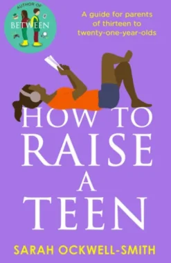 How to Raise a Teen