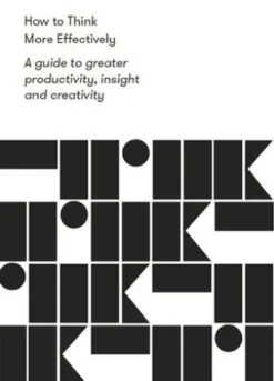 How to Think More Effectively