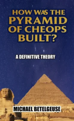 How was the Piramid of Cheops Built? A Definitive Theory