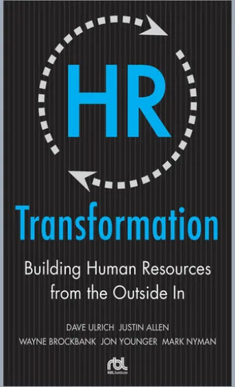 HR Transformation: Building Human Resources From the Outside In