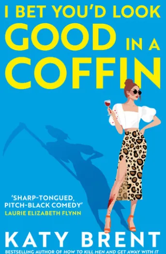 I Bet You’d Look Good in a Coffin