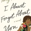 I Almost Forgot About You
