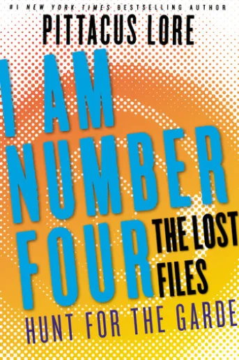 I Am Number Four: The Lost Files: Hunt for the Garde