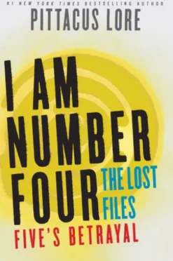 I Am Number Four: The Lost Files: Five's Betrayal