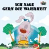 Ich sage gern die Wahrheit