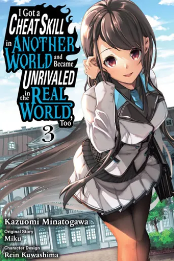 I Got a Cheat Skill in Another World and Became Unrivaled in the Real World, Too, Vol. 3 (manga)