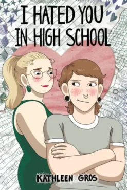 I Hated You in High School