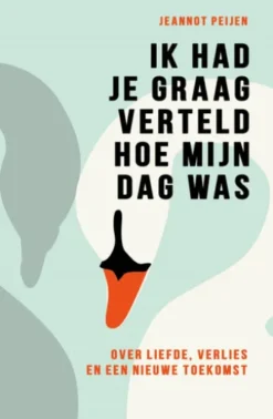 Ik had je graag verteld hoe mijn dag was
