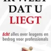 Ik weet dat u liegt