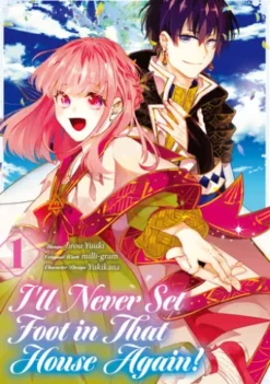 I’ll Never Set Foot in That House Again! (Manga) Volume 1