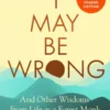 I May Be Wrong
