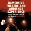 Immersive Theatre and Audience Experience