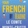 Improve your French by reading - Le Comte de Monte-Cristo