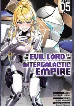 I’m the Evil Lord of an Intergalactic Empire! (Manga) Vol. 5