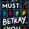 I Must Betray You