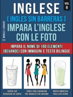 Inglese ( Ingles Sin Barreras ) Impara L’Inglese Con Le Foto (Vol 6)