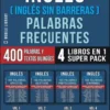 Inglés ( Inglés Sin Barreras ) Palabras Frecuentes (4 libros en 1 Super Pack)