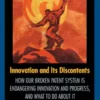 Innovation and Its Discontents
