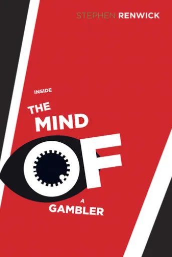 Inside the Mind of a Gambler
