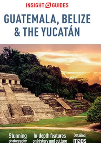 Insight Guides Guatemala, Belize and Yucatan (Travel Guide eBook)