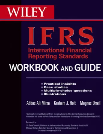 International Financial Reporting Standards (IFRS) Workbook and Guide