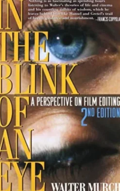 In the Blink of an Eye: A Perspective on Film Editing, 2nd Edition