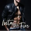 Into the Fire