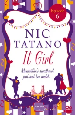 It Girl Episode 6: Chapters 31-36 of 36: HarperImpulse RomCom