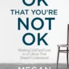 It's OK That You're Not OK
