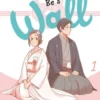 I Want to Be a Wall, Vol. 1