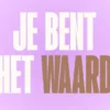 Je bent het waard