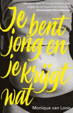 Je bent jong en je krijgt wat