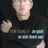 Je gaat er niet dood aan