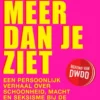 Je Mist Meer Dan Je Ziet