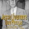 Jesse Livermore - Boy Plunger