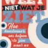 Je weet niet wat je ziet