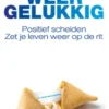 Je wordt weer gelukkig
