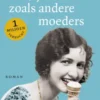 Jij bent niet zoals andere moeders