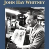 Jock: The Life and Times of John Hay Whitney