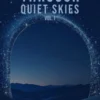 Journeys Through Quiet Skies – Volume I
