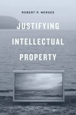 Justifying Intellectual Property