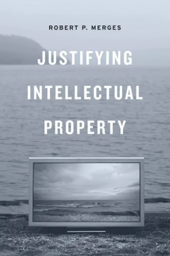 Justifying Intellectual Property