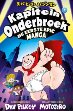 Kapitein Onderbroek De eerste epic manga