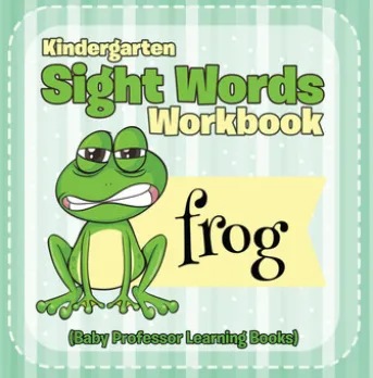 Kindergarten Sight Words Workbook (Baby Professor Learning Books)