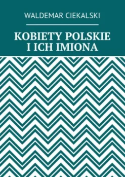 KOBIETY POLSKIE I ICH IMIONA