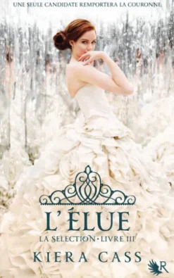 La sélection - livre III L'élue